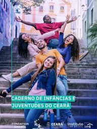 Caderno de Infâncias e Juventudes do Ceará