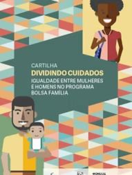 Cartilha Dividindo Cuidados: Igualdade entre Mulheres e Homens no Programa Bolsa Família
