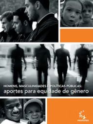 Homens, masculinidades e políticas públicas: aportes para a equidade de gênero