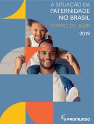 Situação da Paternidade no Brasil 2019: Tempo de Agir
