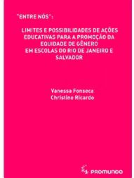 “Entre Nós”: Limites e possibilidades de ações educativas para a promoção da equidade de gênero em escolas do Rio de Janeiro e Salvador