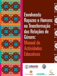 Envolvendo Meninos e Homens na Transformação das Relações de Gênero: Manual de Atividades Educativas