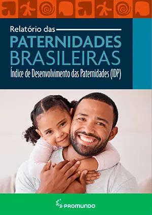 Relatório das Paternidades Brasileiras Índice de Desenvolvimento das Paternidades (IDP)